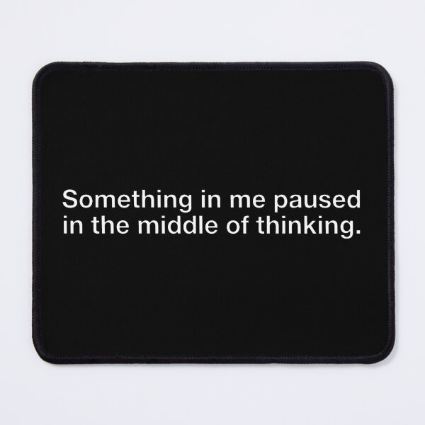 Item preview, Something In Me Paused Brain Fog Thinking Typography designed and sold by DuckOddity.