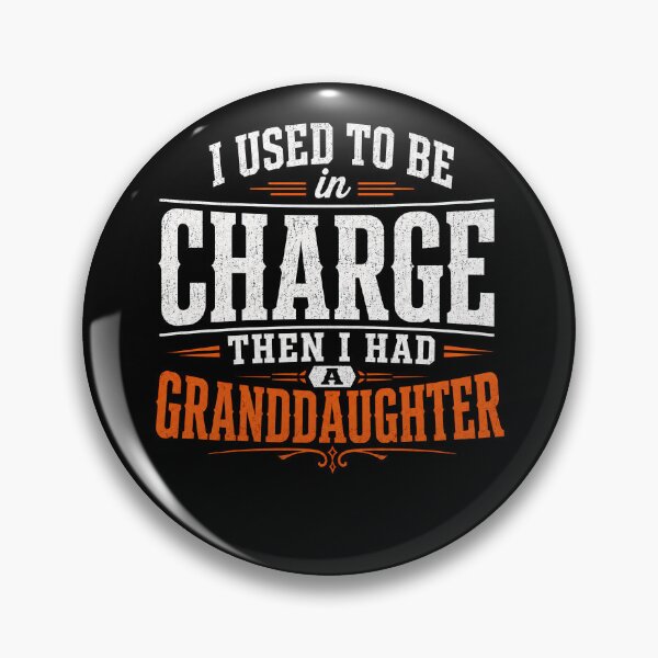 Item preview, I Used To Be In Charge Then I Had A Granddaughter – Funny Grandpa Granddaughter Design designed and sold by PosiMCreations.