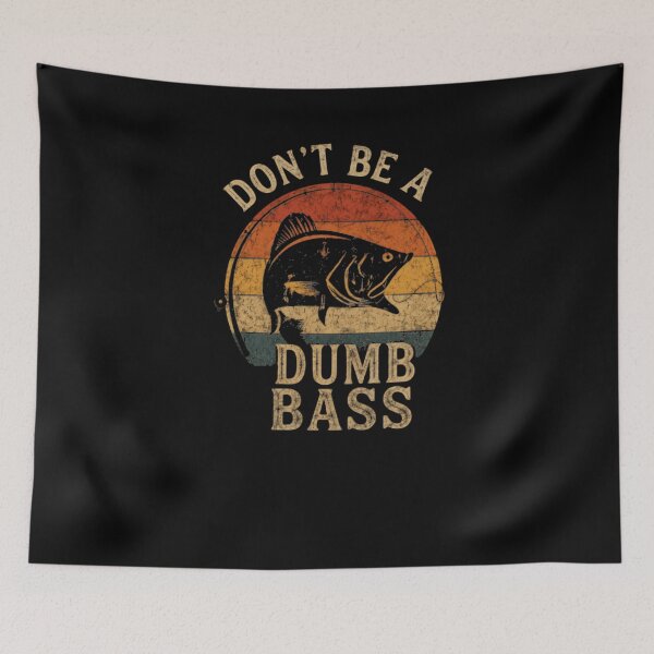 Item preview, Don't Be A Dumb Bass Fishing Angler Fisherman Humor designed and sold by JonesFlora2025.