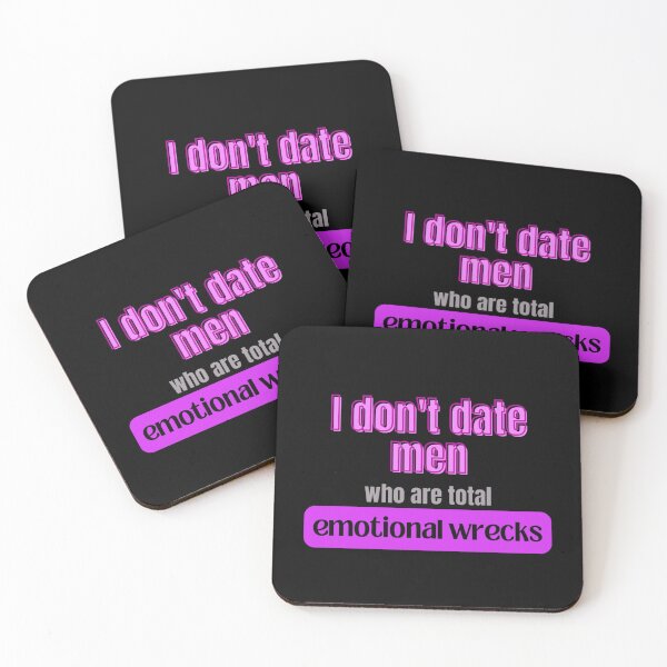 Item preview, I don't date men who are totally emotional wrecks. designed and sold by Out of Toxic Studio.