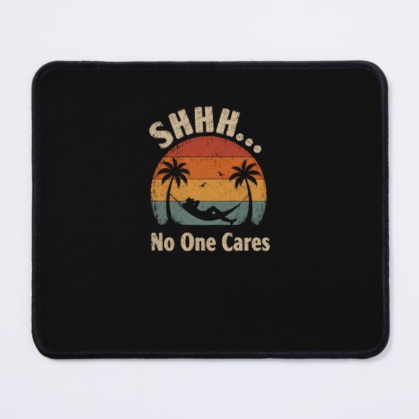 Item preview, Shhh... No One Cares Vacation Beach Relaxation Summer Lover designed and sold by RetroMini2026.