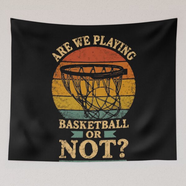 Item preview, Are We Playing Basketball Or Not? Basketball Player Fan Athlete designed and sold by RetroMini2026.