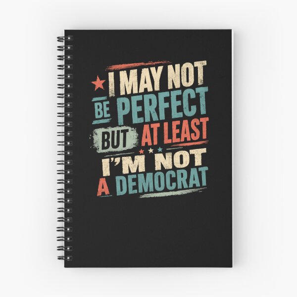 Item preview, I May Not Be Perfect But At Least I'm Not A Democrat Conservative Republican designed and sold by RetroMini2026.