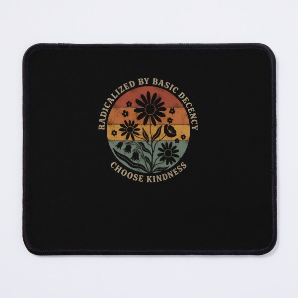 Item preview, Radicalized By Basic Decency Choose Kindness Empathy Decency Advocate designed and sold by RetroMini2026.