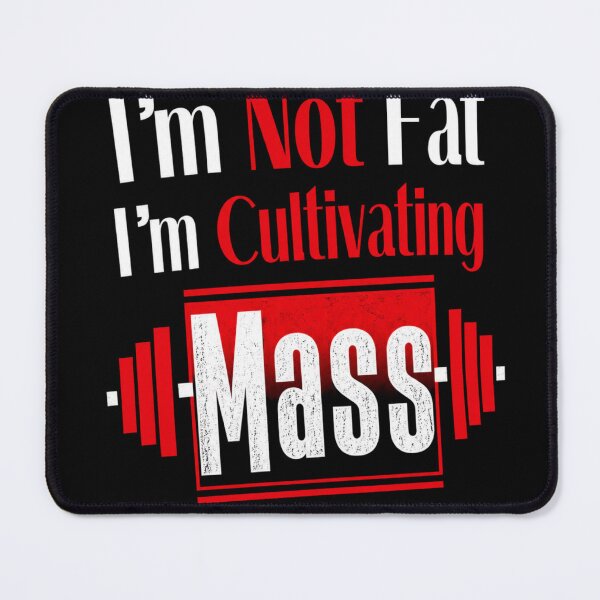 Item preview, Funny Gym I'm Not Fat I'm Cultivating Mass Workout Quote designed and sold by Digistore1221.
