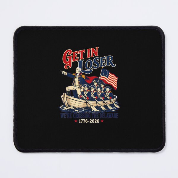 Item preview, Get in Loser We're Crossing The Delaware Meme, 4th of July designed and sold by MatherFisher.