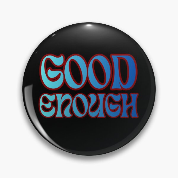 Item preview, good enough, good vibes designed and sold by Madzilla Wear.