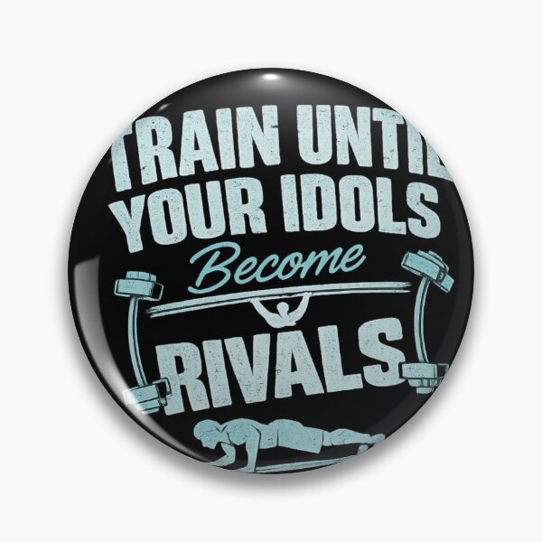 Item preview, Train Until Your Idols Become Rivals Motivational Gym Quote Shirt designed and sold by Digistore1221.