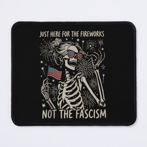 Item preview, Just Here For The Fireworks Not The Fascism Skeleton 4th Of July designed and sold by ObukiLantara.