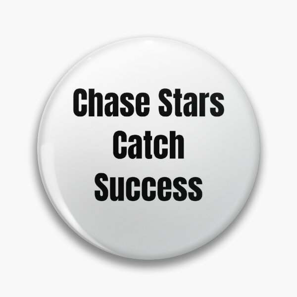 Item preview, Chase Stars Catch Success (Black Text) designed and sold by QuoteeApparel.