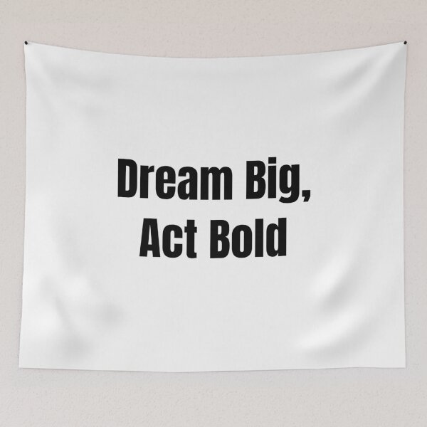 Item preview, Dream Big, Act Bold (Black Text) designed and sold by QuoteeApparel.