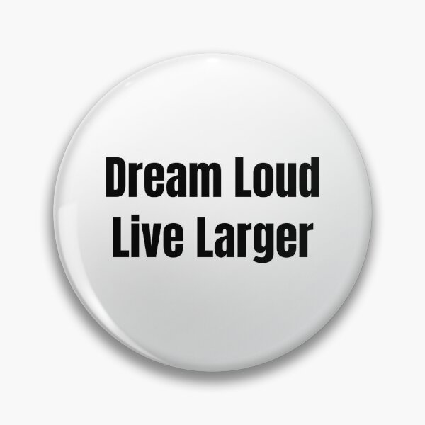 Item preview, Dream Loud Live Larger (Black Text) designed and sold by QuoteeApparel.