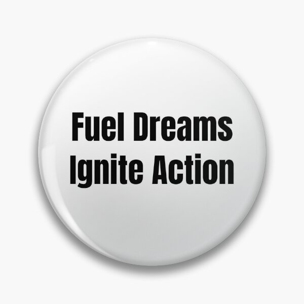 Item preview, Fuel Dreams Ignite Action (Black Text) designed and sold by QuoteeApparel.