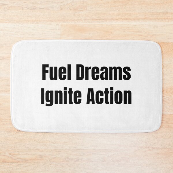 Item preview, Fuel Dreams Ignite Action (Black Text) designed and sold by QuoteeApparel.