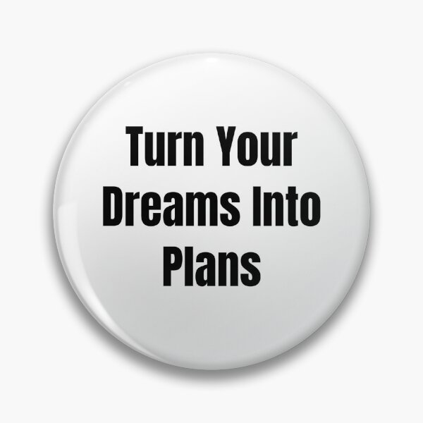 Item preview, Turn Your Dreams Into Plans (Black Text) designed and sold by QuoteeApparel.