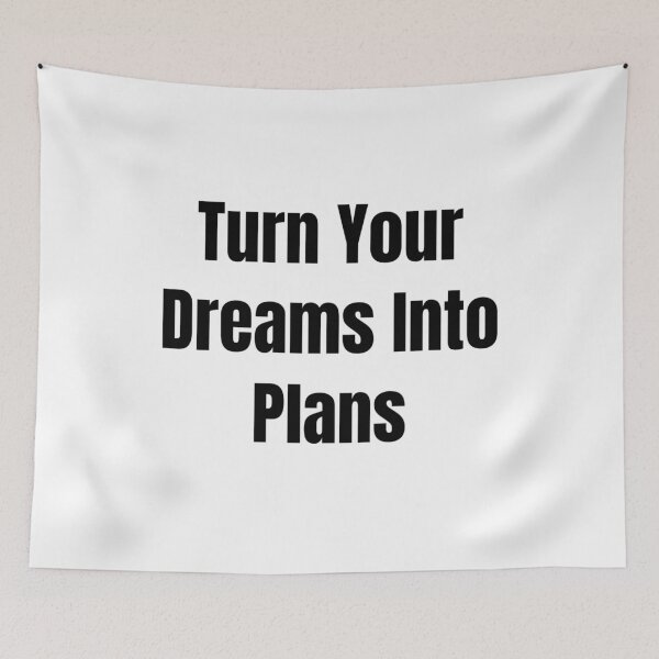 Item preview, Turn Your Dreams Into Plans (Black Text) designed and sold by QuoteeApparel.