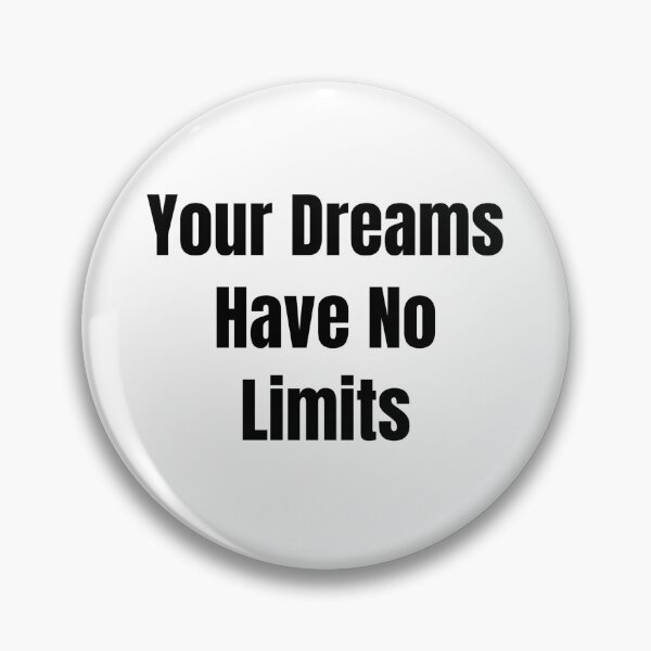 Item preview, Your Dreams Have No Limits (Black Text) designed and sold by QuoteeApparel.