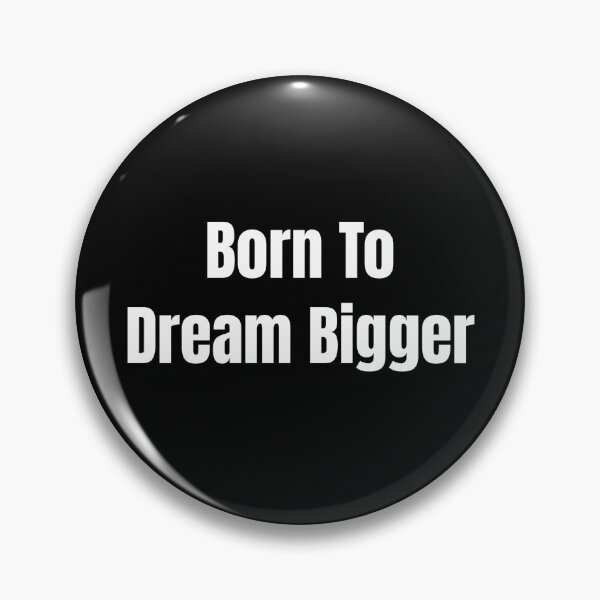 Item preview, Born To Dream Bigger (White Text) designed and sold by QuoteeApparel.