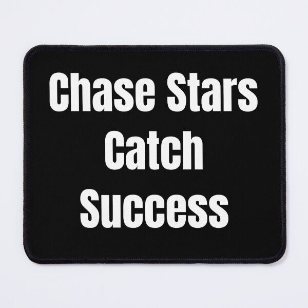 Item preview, Chase Stars Catch Success (White Text) designed and sold by QuoteeApparel.