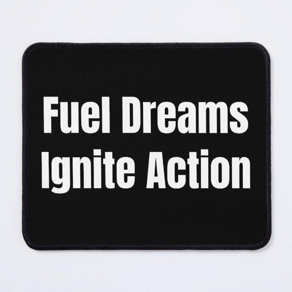 Item preview, Fuel Dreams Ignite Action (White Text) designed and sold by QuoteeApparel.