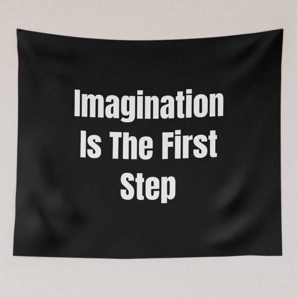 Item preview, Imagination Is The First Step (White Text) designed and sold by QuoteeApparel.
