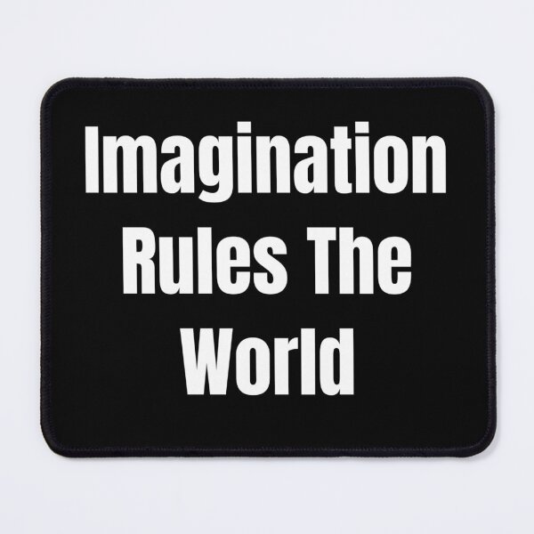 Item preview, Imagination Rules The World (White Text) designed and sold by QuoteeApparel.