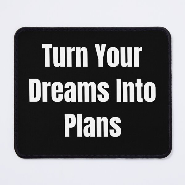 Item preview, Turn Your Dreams Into Plans (White Text) designed and sold by QuoteeApparel.