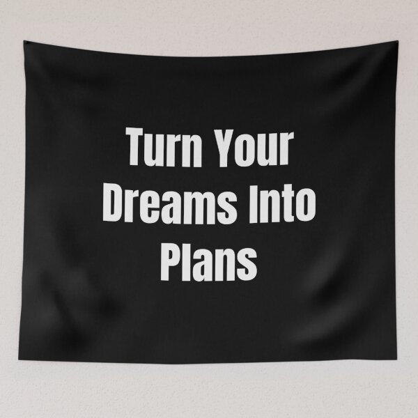 Item preview, Turn Your Dreams Into Plans (White Text) designed and sold by QuoteeApparel.