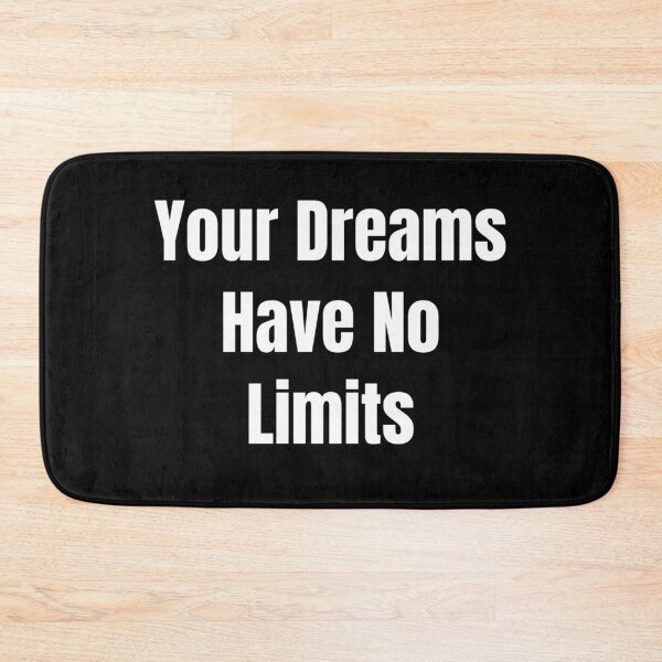 Item preview, Your Dreams Have No Limits (White Text) designed and sold by QuoteeApparel.