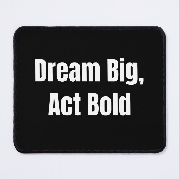 Item preview, Dream Big, Act Bold (White Text) designed and sold by QuoteeApparel.