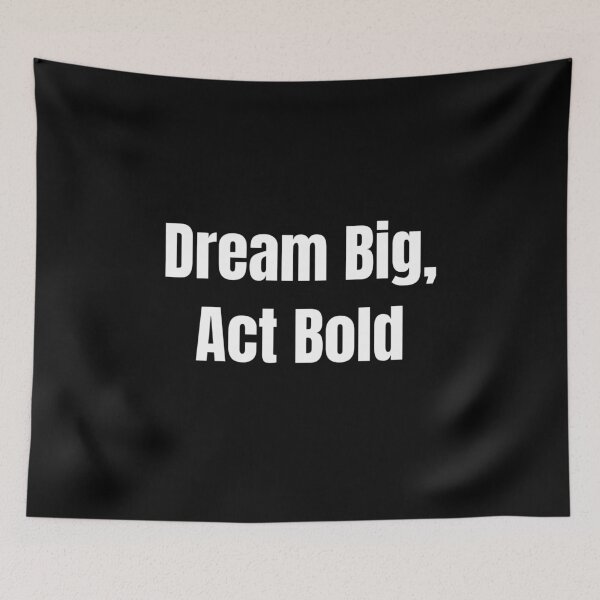 Item preview, Dream Big, Act Bold (White Text) designed and sold by QuoteeApparel.