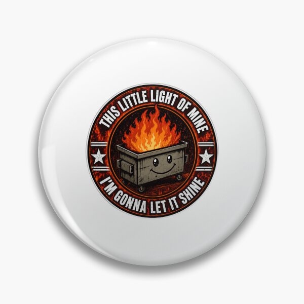 Item preview, This Little Light Of Mine I'm Gonna Let It Shine Funny Dumpster Fire Sarcastic Humor designed and sold by HumansStuck12.