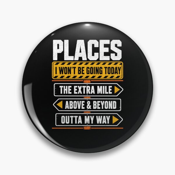 Item preview, Places I Won’t Be Going Today Extra Mile designed and sold by FreshVibe Prints.