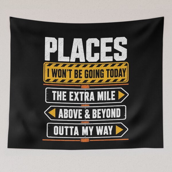 Item preview, Places I Won’t Be Going Today Extra Mile designed and sold by FreshVibe Prints.