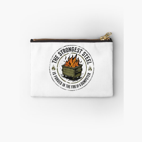 Item preview, The Strongest Steel Is Forged In The Fire Of A Dumpster Resilience Humor Quote Survivor Saying designed and sold by HumansStuck12.