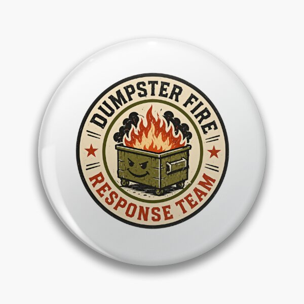 Item preview, Dumpster Fire Response Team Funny Sarcastic Humor Meme designed and sold by HumansStuck12.