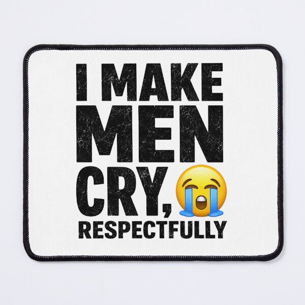 Item preview, I Make Men Cry Respectfully Funny Bold Typography T-Shirt designed and sold by GiftLore Studio.