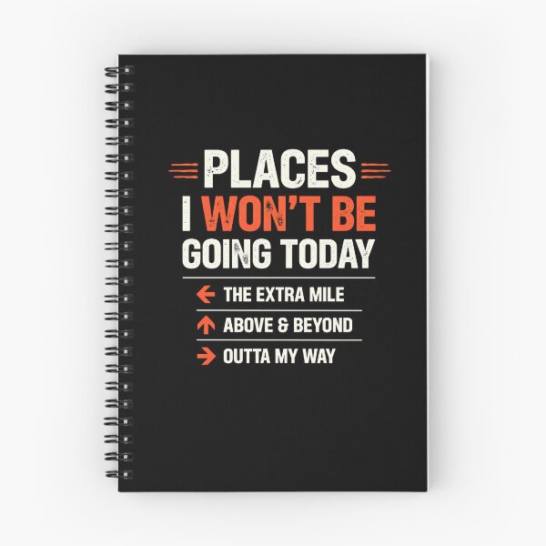 Item preview, Places I Won't Be Going Today Extra Mile Above and Beyond designed and sold by ZACK ART.