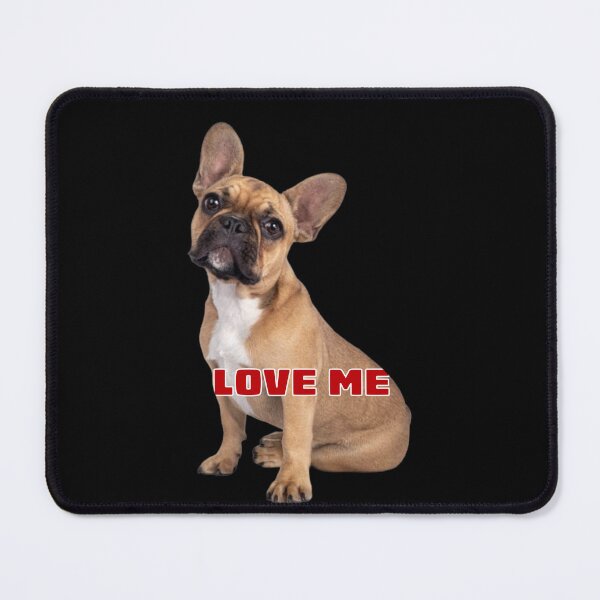 Item preview, French Bulldog LOVE ME designed and sold by SmARTNiki.
