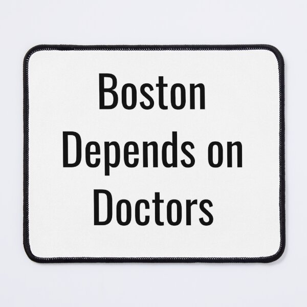 Item preview, Boston Depends on Doctors (Black Text) designed and sold by City Makers.