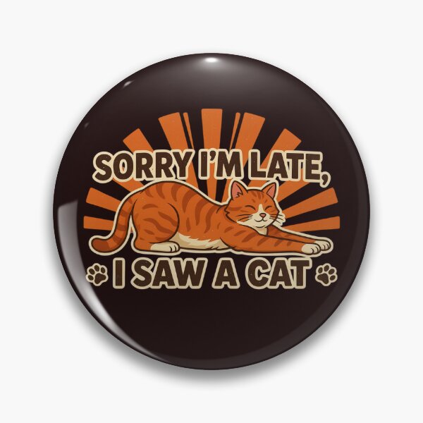 Item preview, Sorry I'm Late, I Saw a Cat – Funny Cat Lover Retro Design designed and sold by PatsiRose.