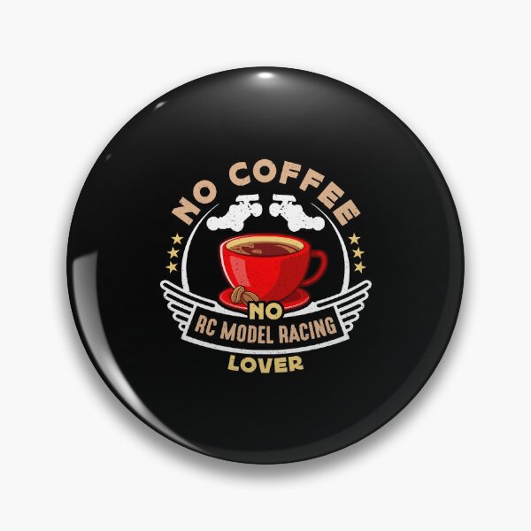 Item preview, RC Model Racing No Coffee No RC Car Coffee Lover designed and sold by tshirtconcepts.