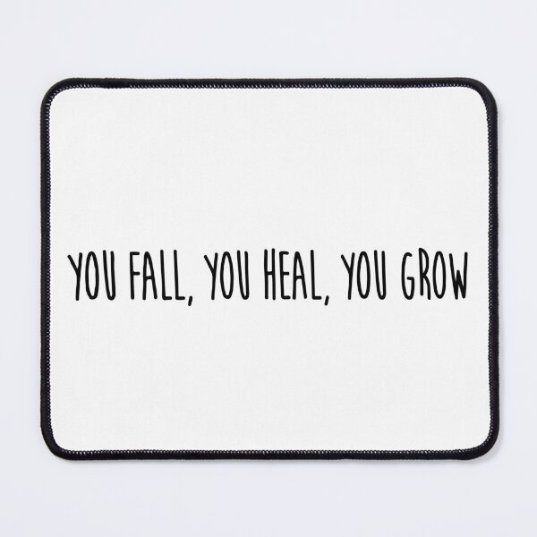 Item preview, You fall, you heal, you grow designed and sold by Love, Amy.