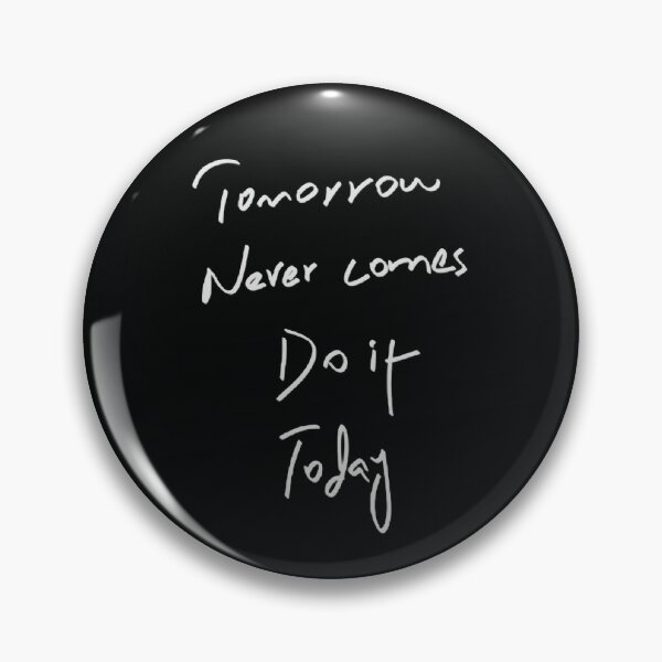 Item preview, Tomorrow never comes do it today, handwritten motivational quote designed and sold by Metaversigns2-O.