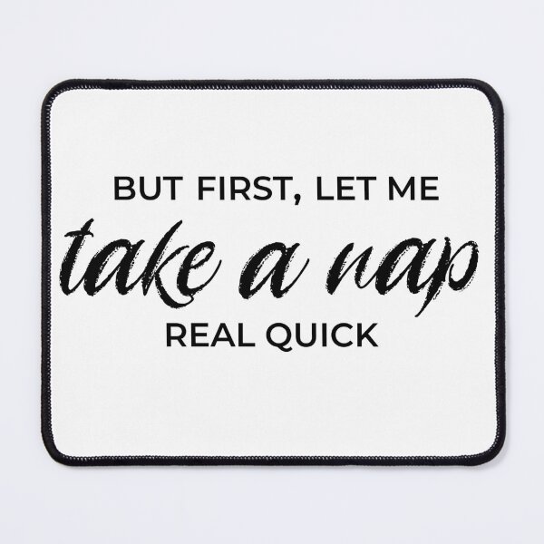Item preview, But First Let Me Take A Nap designed and sold by After Midnight Studio.