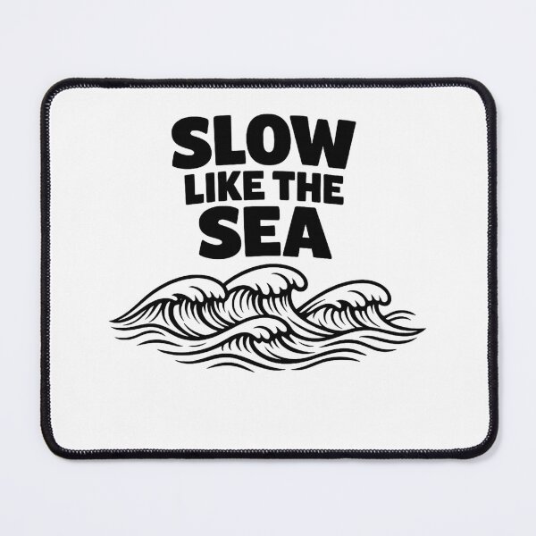 Item preview, Slow Like The Sea  designed and sold by DPBTees70.