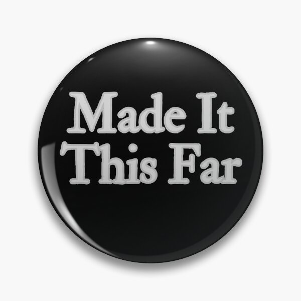 Item preview, Made It This Far designed and sold by Stefrait-7.