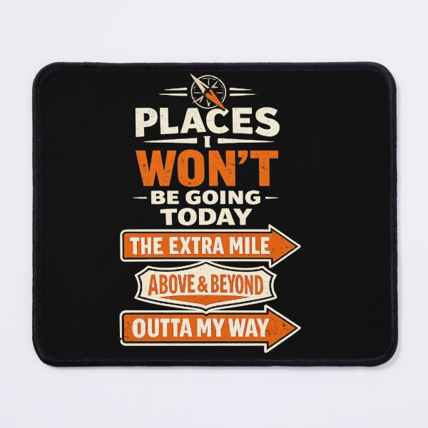 Item preview, Places I Won't Be Going Today Funny Sarcastic Quote Saying designed and sold by clothesy7.