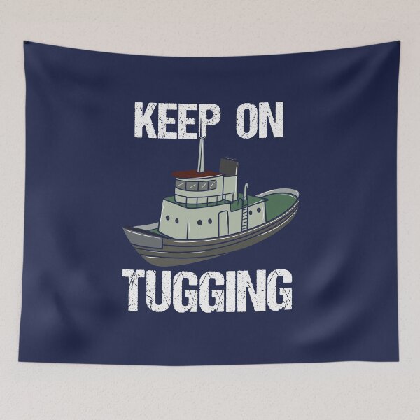 Item preview, Keep On Tugging Tugboat Captain Operator designed and sold by jaygo.