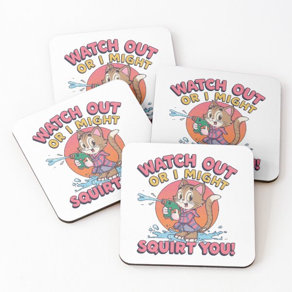 Item preview, Watch our or I might squirt you! designed and sold by NicMacTees.